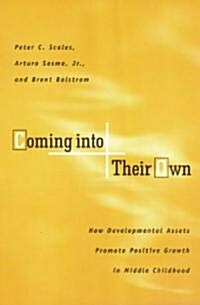 Coming Into Their Own: How Developmental Assets Promote Positive Growth in Middle Childhood (Paperback)