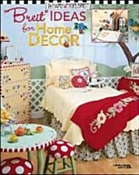 Breit Ideas for Home Decor (Paperback)