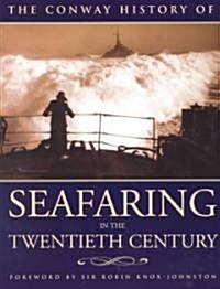The Conway History of Seafaring in the Twentieth Century (Hardcover)