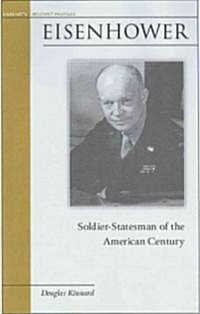 Eisenhower: Soldier-Statesman of the American Century (Hardcover)