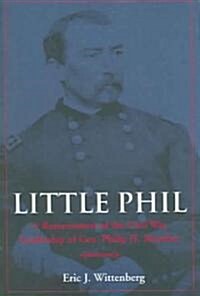 Little Phil: A Reassessment of the Civil War Leadership of Gen. Philip H. Sheridan (Paperback)