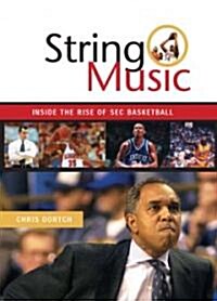 String Music: Inside the Rise of SEC Basketball (Paperback)