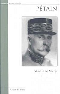 Petain: Verdun to Vichy (Paperback)