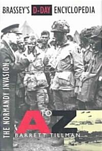 Brasseys D-Day Encyclopedia: The Normandy Invasion A-Z (Hardcover)