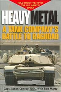 Heavy Metal: A Tank Companys Battle to Baghdad (Paperback)