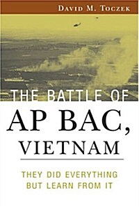 The Battle Of Ap Bac, Vietnam (Paperback)
