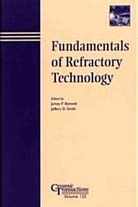 Fundamentals of Refractory Technology (Paperback)