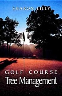 Golf Course Tree Management (Hardcover)