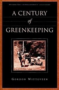 A Century of Greenkeeping (Hardcover)