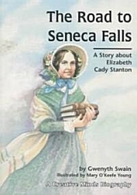 The Road to Seneca Falls: A Story about Elizabeth Cady Stanton (Paperback)