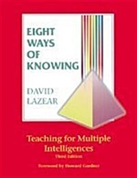 Eight Ways of Knowing: Teaching for Multiple Intelligences (Paperback, 3)