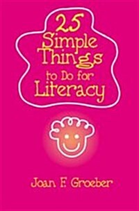 25 Simple Things to Do for Literacy (Paperback)