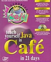Teach Yourself Cafe in 21 Days (Paperback, CD-ROM)