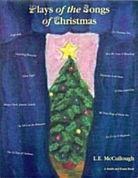 The Plays of the Songs of Christmas (Paperback)