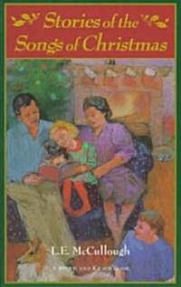 Stories of the Songs of Christmas (Paperback, 1st)