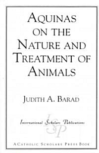 Aquinas on the Nature and Treatment of Animals (Paperback)