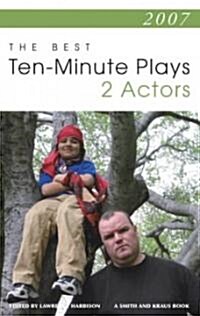 The Best Ten-Minute Plays for Two Actors, 2007 (Paperback)