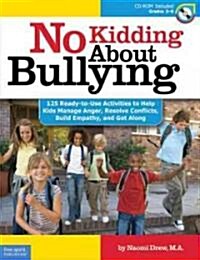 No Kidding About Bullying, grades 3-6: 125 Ready-To-Use Activities to Help Kids Manage Anger, Resolve Conflicts, Build Empathy, and Get Along [With CD (Hardcover)