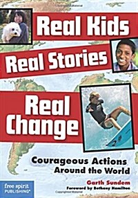 [중고] Real Kids, Real Stories, Real Change: Courageous Actions Around the World (Paperback)