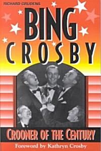 Bing Crosby: Crooner of the Century (Paperback)