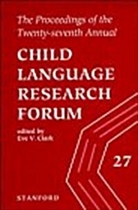 The Proceedings of the 27th Annual Child Language Research Forum (Paperback, 74)