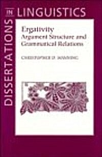 Ergativity: Argument Structure and Grammatical Relations (Paperback)