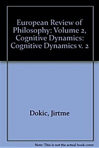 European Review of Philosophy: Volume 2, Cognitive Dynamics: Cognitive Dynamics (Hardcover, 74)