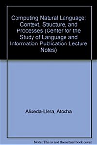Computing Natural Language: Context, Structure, and Processes (Hardcover)