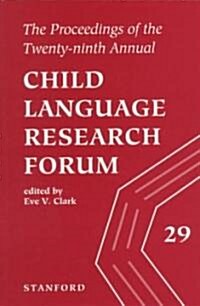 The Proceedings of the 29th Annual Child Language Research Forum (Paperback, 73)