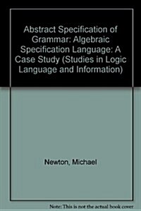 Abstract Specification of Grammar: Algebraic Specification Language: A Case Study (Hardcover)