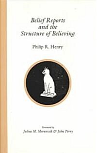 Belief Reports and the Structure of Believing (Paperback)