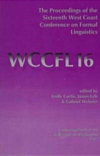 Proceedings of the 16th West Coast Conference on Formal Linguistics (Paperback, 1998)