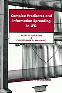 Complex Predicates and Information Spreading in Lfg (Paperback)