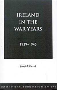 Ireland in the War Years 39-45 (Paperback, 2, Revised)