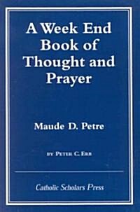 Week End Book of Thought and Prayer by Maude D. Petre (Paperback)