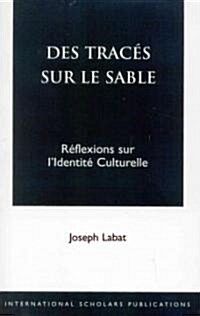 Des Traces Sur Le Sable: Reflexions Sur LIdentite Culturelle (Paperback)