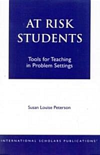 At - Risk Students: Tools for Teaching in Problem Settings (Paperback)