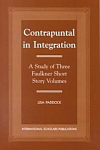 Contrapuntal in Integration: A Study of Three Faulkner Short Story Volumes (Paperback)
