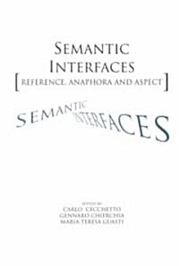 Semantic Interfaces: Reference, Anaphora and Aspect Volume 124 (Paperback, 2)