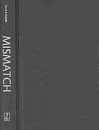 Mismatch: Form-Function Incongruity and the Architecture of Grammarvolume 163 (Hardcover, 2)