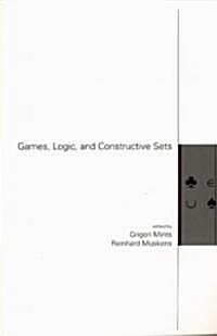 Games, Logic, and Constructive Sets: Volume 161 (Paperback)