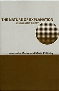 The Nature of Explanation in Linguistic Theory: Volume 162 (Paperback, 2)