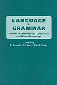 Language and Grammar: Studies in Mathematical Linguistics and Natural Language Volume 168 (Paperback)