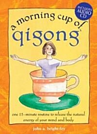 Morning Cup Of Qigong (Paperback, Compact Disc, Spiral)