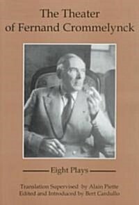 The Theater of Fernand Crommelynck: Eight Plays (Hardcover)