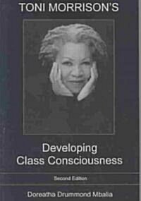 Toni Morrisons Developing Btcass Consciousness (Hardcover, 2)