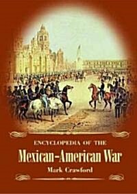 Encyclopedia of the Mexican-American War (Hardcover)