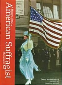 A History of the American Suffragist Movement (Hardcover)
