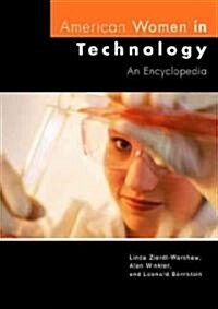American Women in Technology: An Encyclopedia (Hardcover)