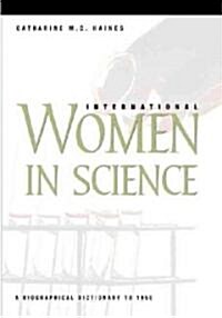 [중고] International Women in Science: A Biographical Dictionary to 1950 (Hardcover)